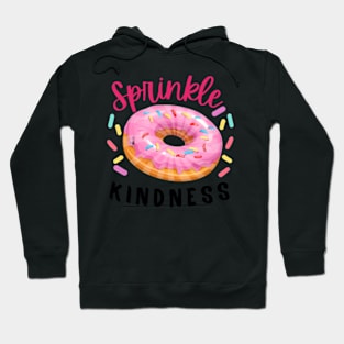 Sprinkle Kindness Donut Sweet Doughnut Day Love Hoodie